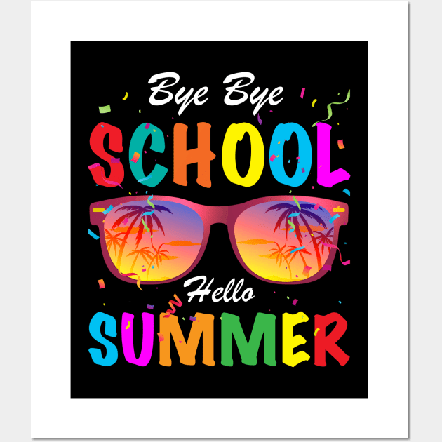 Sunglasses Bye Bye School Hello Summer Last Day of School 2022 Student Teacher Wall Art by Printofi.com